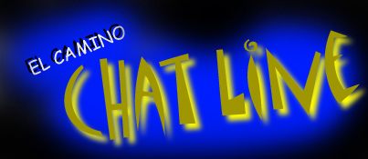Only Chat On The Web Just For EL CAMINO